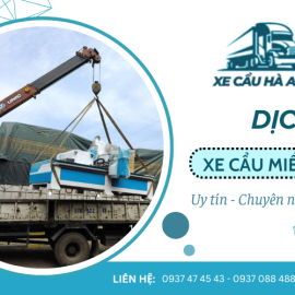 Dịch vụ xe cẩu miền Nam - Cẩu hàng an toàn, chuyên nghiệp, giá rẻ
